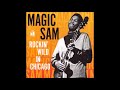 Magic Sam - Rockin' Wild In Chicago