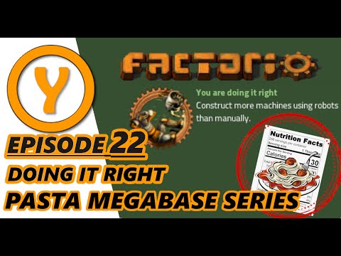 Factorio 1.0 Pasta Megabase - Episode 22 - Doing it right!