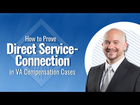 How to Prove Direct Service Connection in VA Compensation Cases
