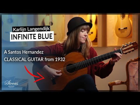 Karlijn Langendijk plays INFINITE BLUE on a RARE 1932 Santos Hernandez Classical Guitar