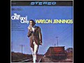 Waylon Jennings - Listen, They're Playing My Song