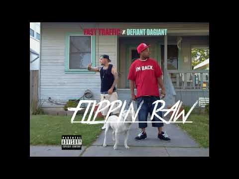 FAST TRAFFIC   DEFIANT DAGIANT   FLIPPIN RAW
