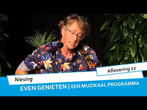 Even Genieten | Een muzikaal programma | Niesing (Aflevering 12)