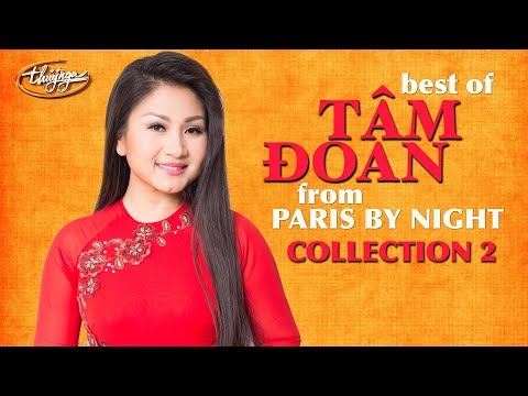 Best of Tâm Đoan - Paris By Night Collection 2