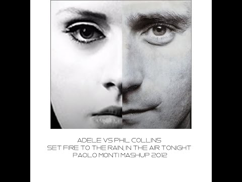 Adele Vs Phil Collins - Set fire to the rain, in the air tonight - Dj Paolo Monti mashup 2012