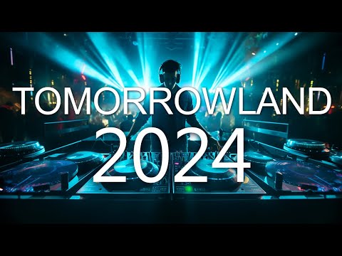 TOMORROWLAND 2024 🔥MUSIC FESTIVAL 🔥 The Best Electronic Music 🔥 The Newest - Electronic Mix 2024