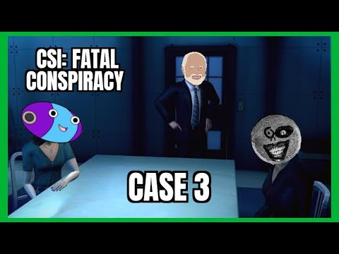 [ARCHIVE] That Crime Guy and Denziel Jones Play: CSI: Fatal Conspiracy - CASE THREE