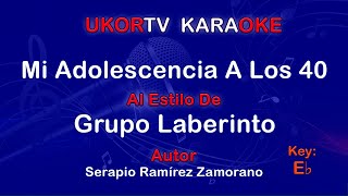 Laberinto - Mi Adolescencia A Los Cuarenta (UKORTV KARAOKE)