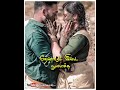 Kolli Malai Saralilae Tamil Whatsapp Status Love Songs Status