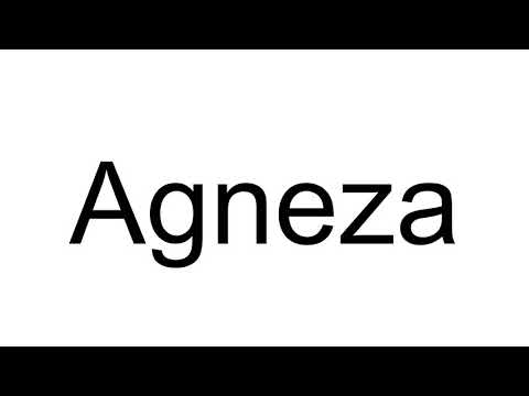 How to Pronounce Agneza
