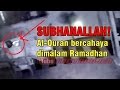 (VIDEO) Al-Quran Bercahaya Pada Malam Ramadhan Di Rakam CCTV Sgt MENGEJUTKAN !!!