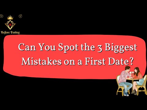 🔴 Can You Spot the 3 Biggest Mistakes on a First Date?👫