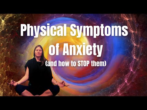 Anxiety is more than Worry: 10 Scary Physical Symptoms of Anxiety (and What to DO About Them!)