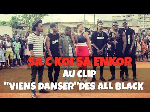 SA C KOI SA ENKOR AU CLIP "VIENS DANSER" DES ALL BLACK
