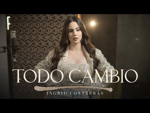Todo Cambio - Ingrid Contreras