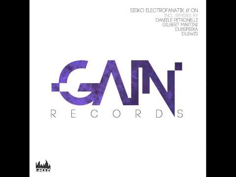 Sisko Electrofanatik - ON (D Lewis Draft School Remix)  - Gain Records