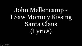 John Mellencamp - I Saw Mommy Kissing Santa Claus (Lyrics HD)