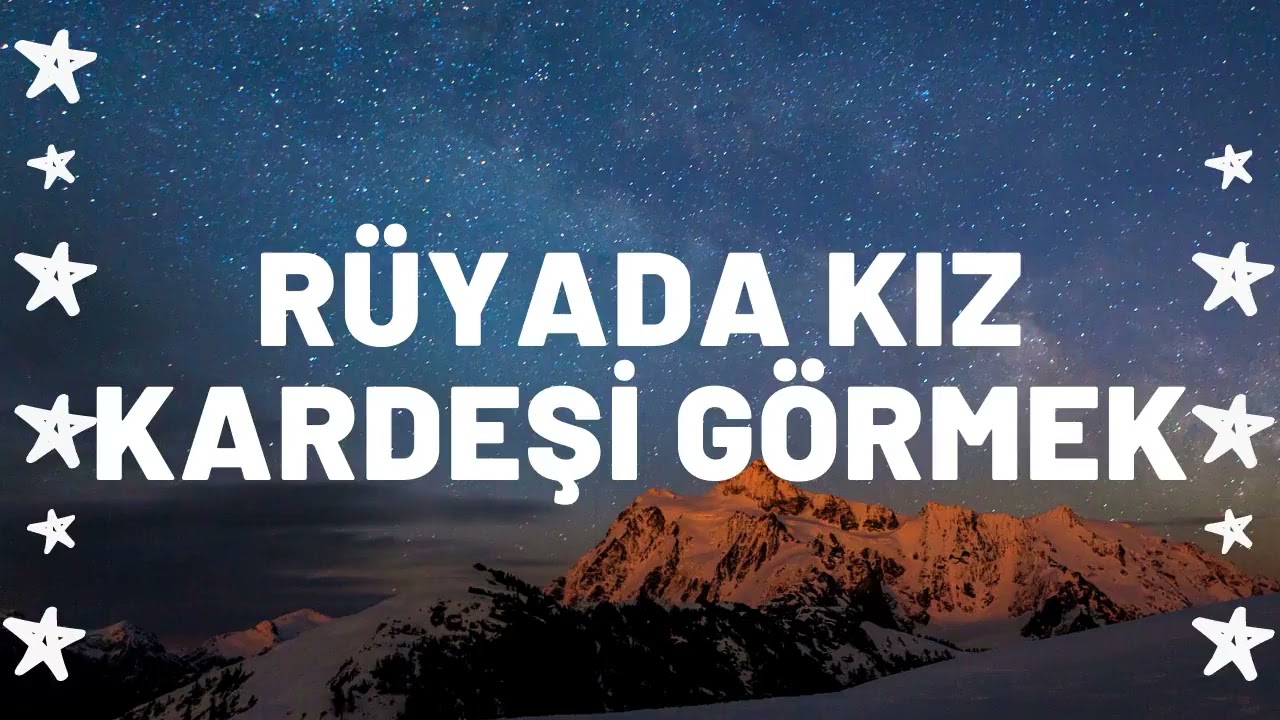 Rüyada Kız Kardeşi Görmek Ne Anlama Gelir I Tüm Detaylar