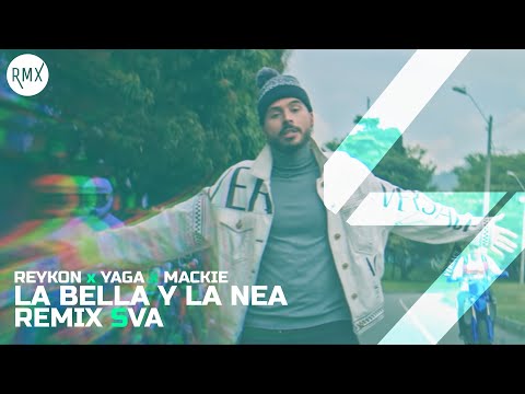 La Bella Y La Nea (Remix SVA) - Reykon x Vaga x Mackie