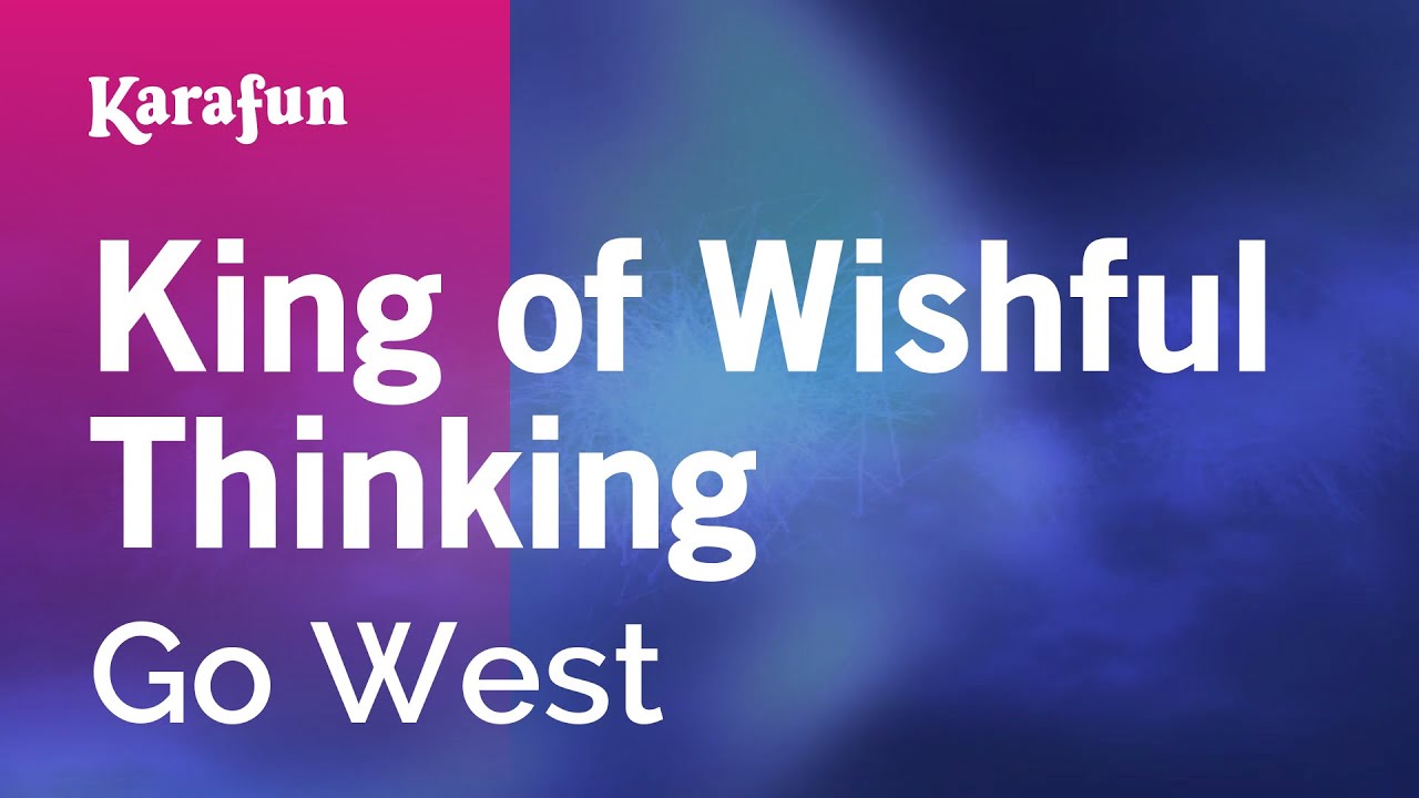 King of Wishful Thinking - Go West | Karaoke Version | KaraFun