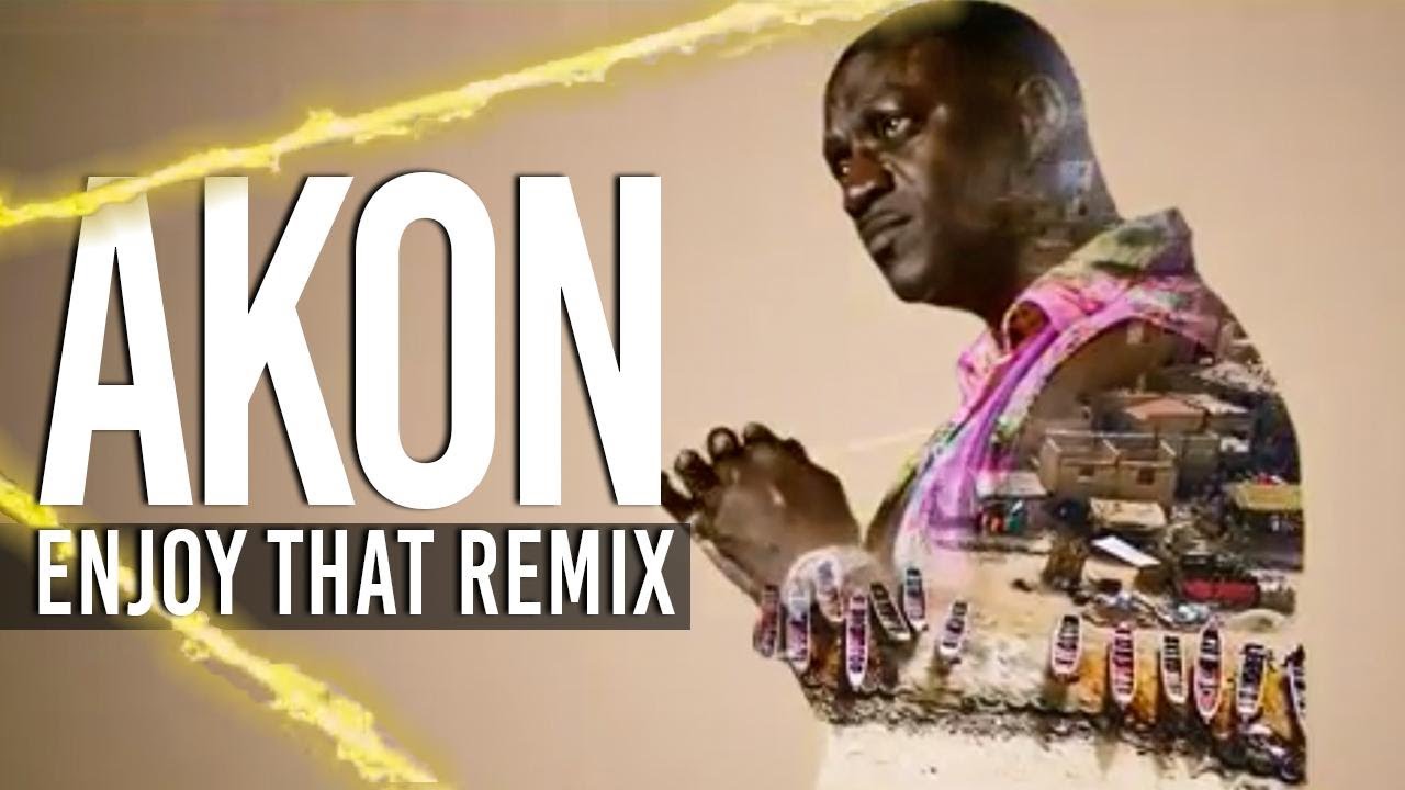 Akon — Enjoy That Remix