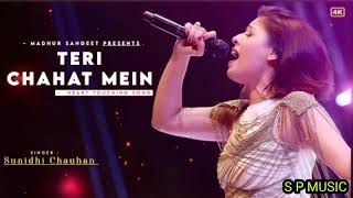 Teri Chahat Mein - Sunidhi Chauhan || Latest hindi songs 2022 ||