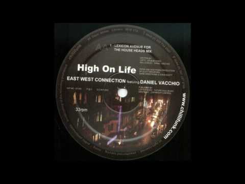East West Connection ft. Daniel Vacchio ‎– High On Life (Lexicon Avenue For The House Heads Mix)