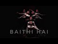 Baithi Hai Song Dance Cover | The Indigo Casbah | Amit Trivedi | #DanceCover #BaithiHai