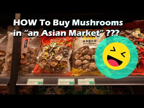 A Complete Guide - What mushrooms to buy in an Asian Market???