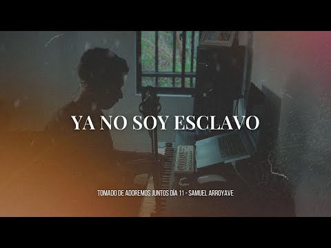 Ya no soy esclavo - Samuel Arroyave