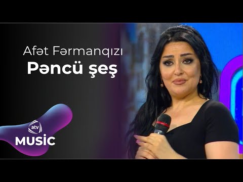 Afət Fərmanqızı – Pəncü şeş