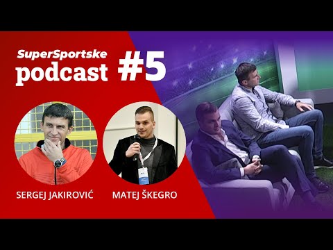Sergej Jakirović & Matej Škegro // SuperSportske Podcast #5
