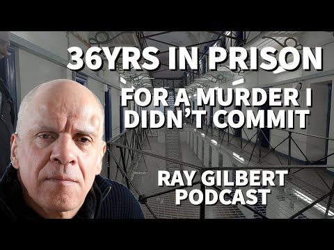 36yrs inside for a murd€r I didn't do. Ray Gilbert tells his story.