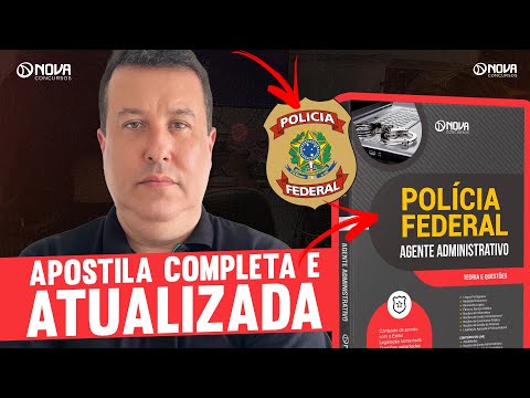 APOSTILA AGENTE ADMINISTRATIVO POLÍCIA FEDERAL 2025  - NOVA CONCURSOS🔥