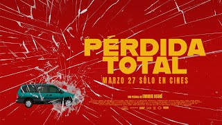 Tráiler Pérdida Total