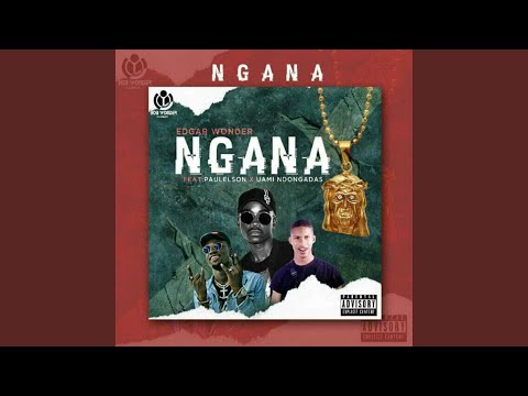 NGANA feat (Paulelson & Uami Ndongadas)