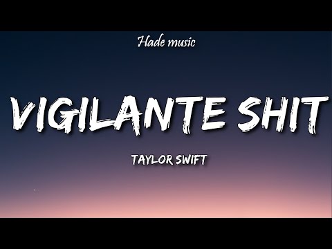 Taylor Swift - Vigilante Shit (Lyrics)