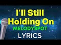 STILL HOLDING ON- MELODYSPOT | EMOTIONAL CINEMATIC BALLAD 2026-LYRICS
