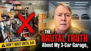 Don't Wait Until You're 64 | The Brutal Truth About My 3 Car Garage