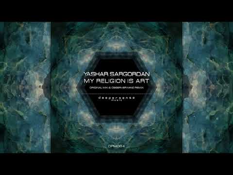 Yashar Sargordan - My Religion Is Art [Full EP]