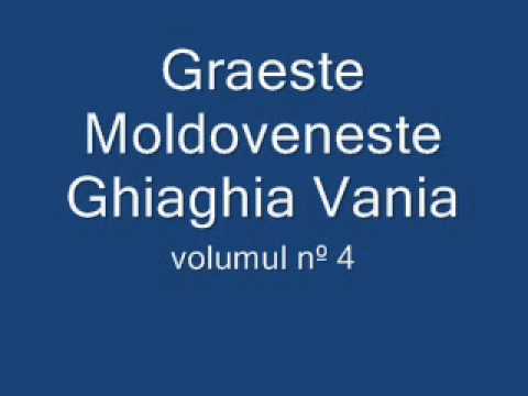 Graeste Moldoveneste - Ghiaghia Vanea