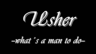 Usher what´s a man to do