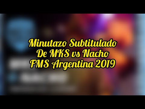 MINUTAZO de MKS vs NACHO -SUBTITULADO- FMS ARGENTINA JORNADA 6 2019