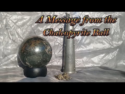 A Message from the Chalcopyrite ball.