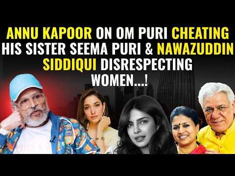 Annu Kapoor on Tamannaah Bhatia ‘Milky Body’, Priyanka Chopra Kiss Denial & ‘Tharki Budha’ Backlash!