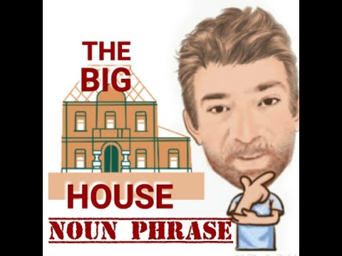 English Tutor Nick P Noun Phrase (364) The Big House - Origin