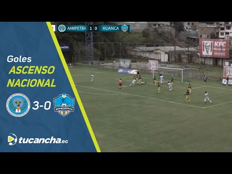 Goles Ascenso Ecuador - 16vos de ida - AAMPETRA - Huancavilca