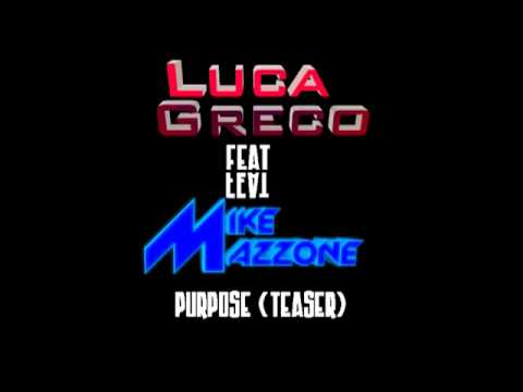 Mike Mazzone Ft. Luca Greco - Purpose (TEASER)