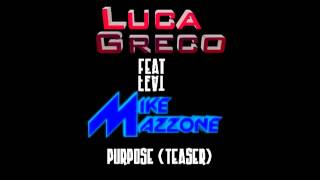 Mike Mazzone Ft. Luca Greco - Purpose (TEASER)