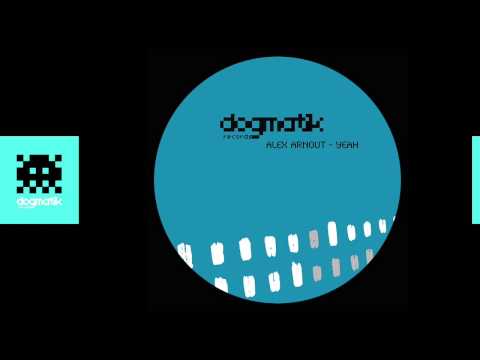 [Dogmatik 012] Alex Arnout - Yeah (Nima Gorji Remix)